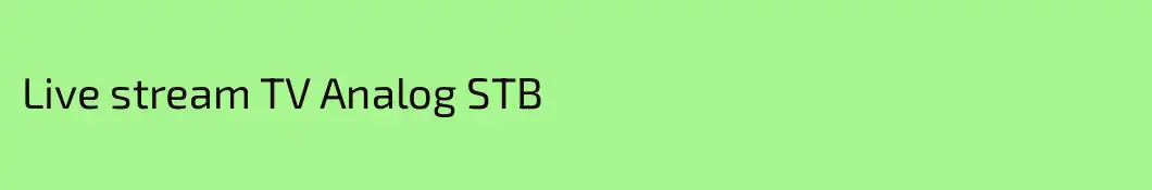 Live stream TV Analog STB
